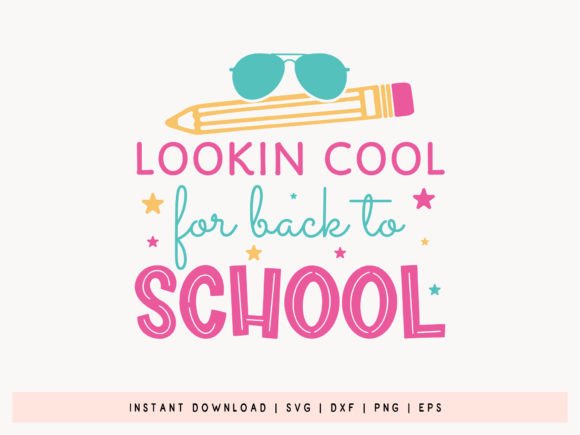 Lookin Cool for Back to School SVG File: A Graphic Design Asset for Crafts and Marketing